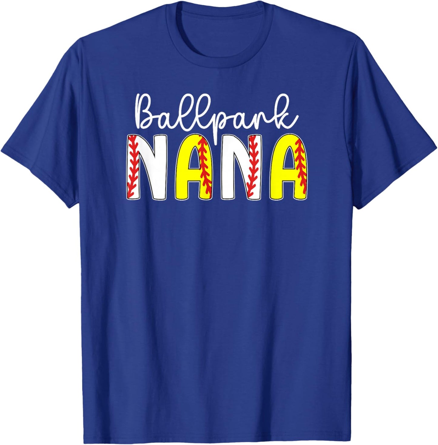Ballpark Nana Baseball Softball Nana Of Ballers T-Shirt - T-Shirt | Royal