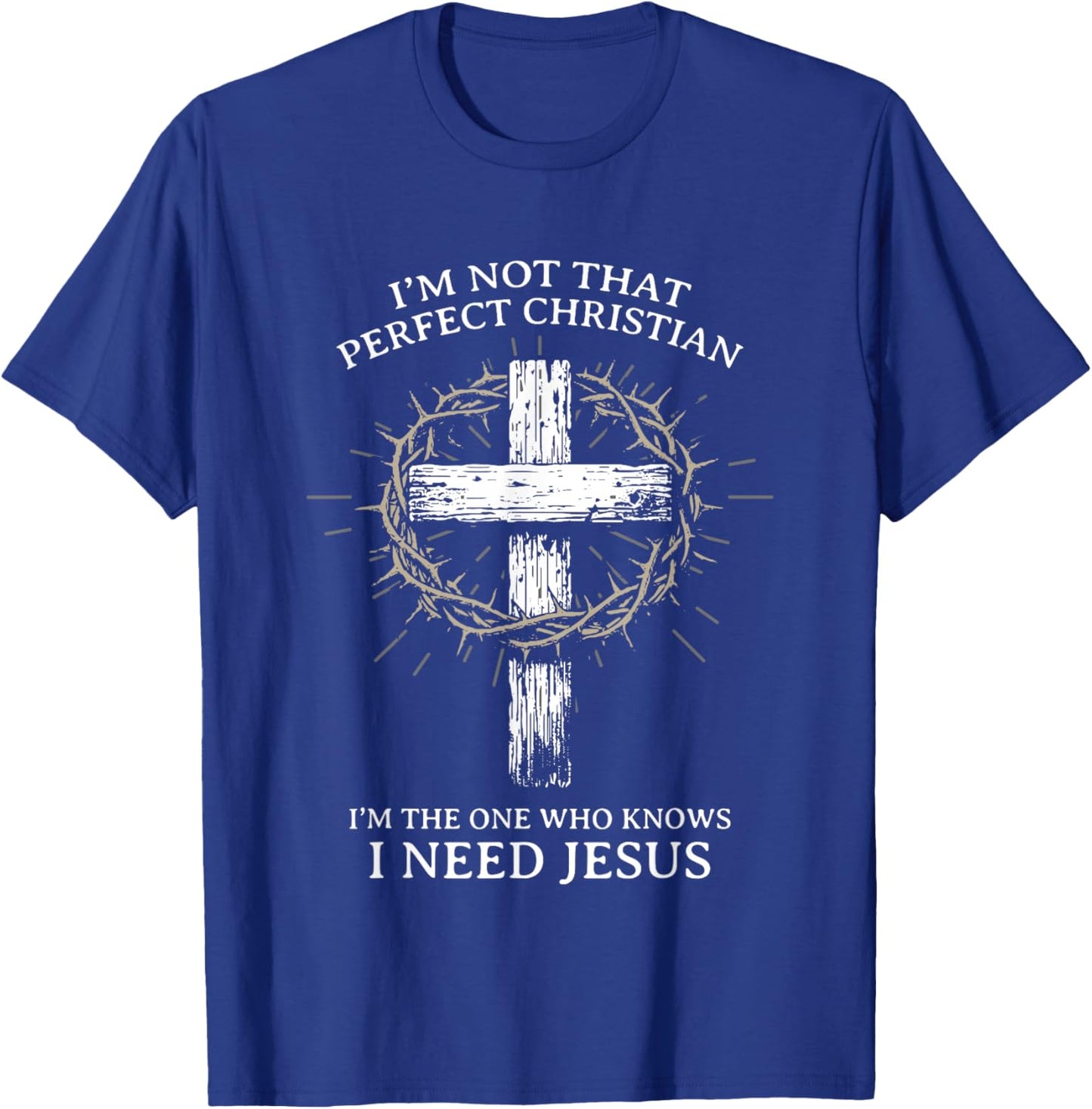 I’m Not Perfect Christian Funny Faith Quote Design T-Shirt - T-Shirt | Royal