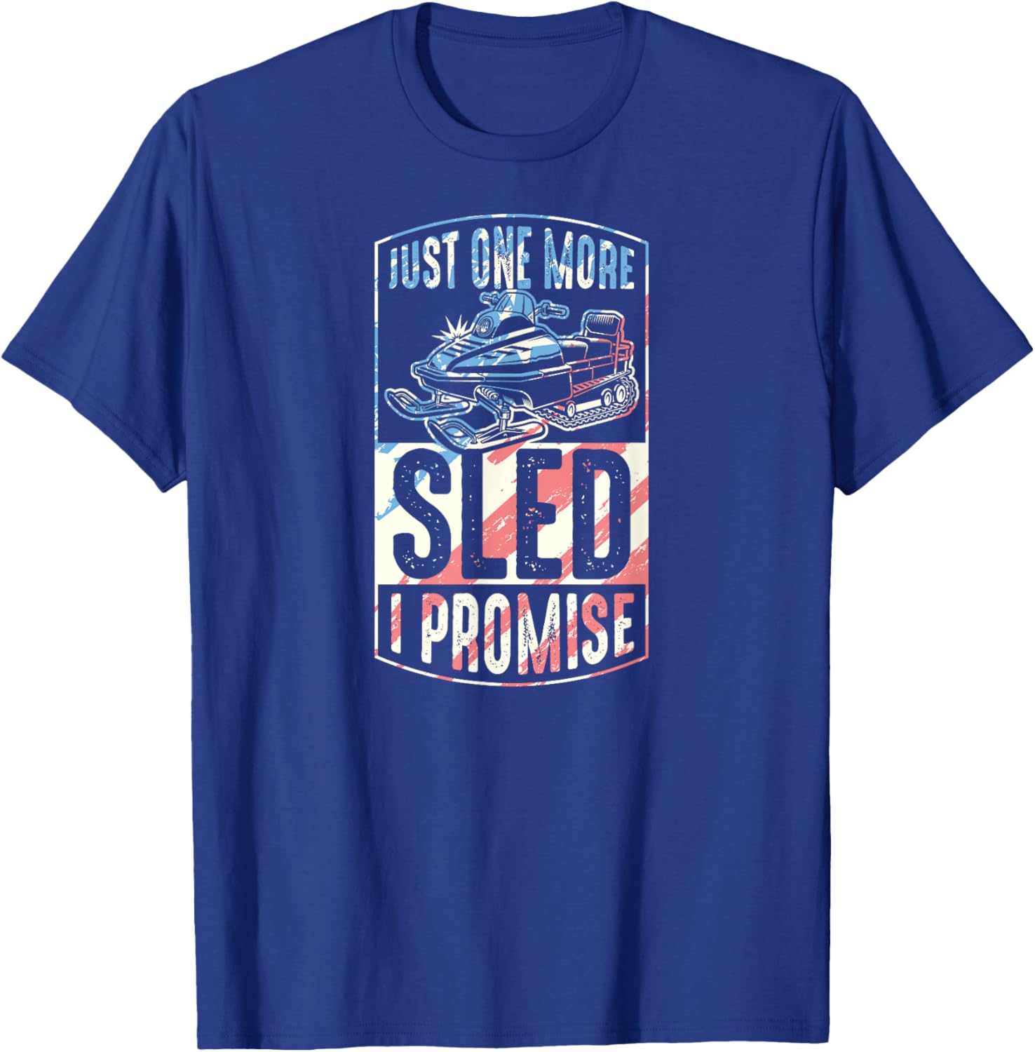 Just One More Sled I Promise Snowmobile T-Shirt - T-Shirt | Royal