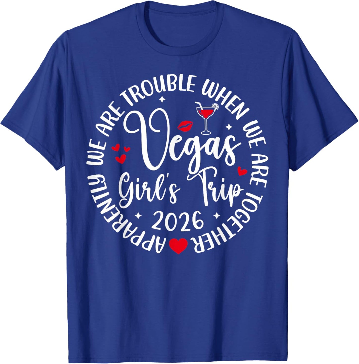 Vegas Girls Trip 2026 Crew We're Trouble When We're Together T-Shirt - T-Shirt | Royal