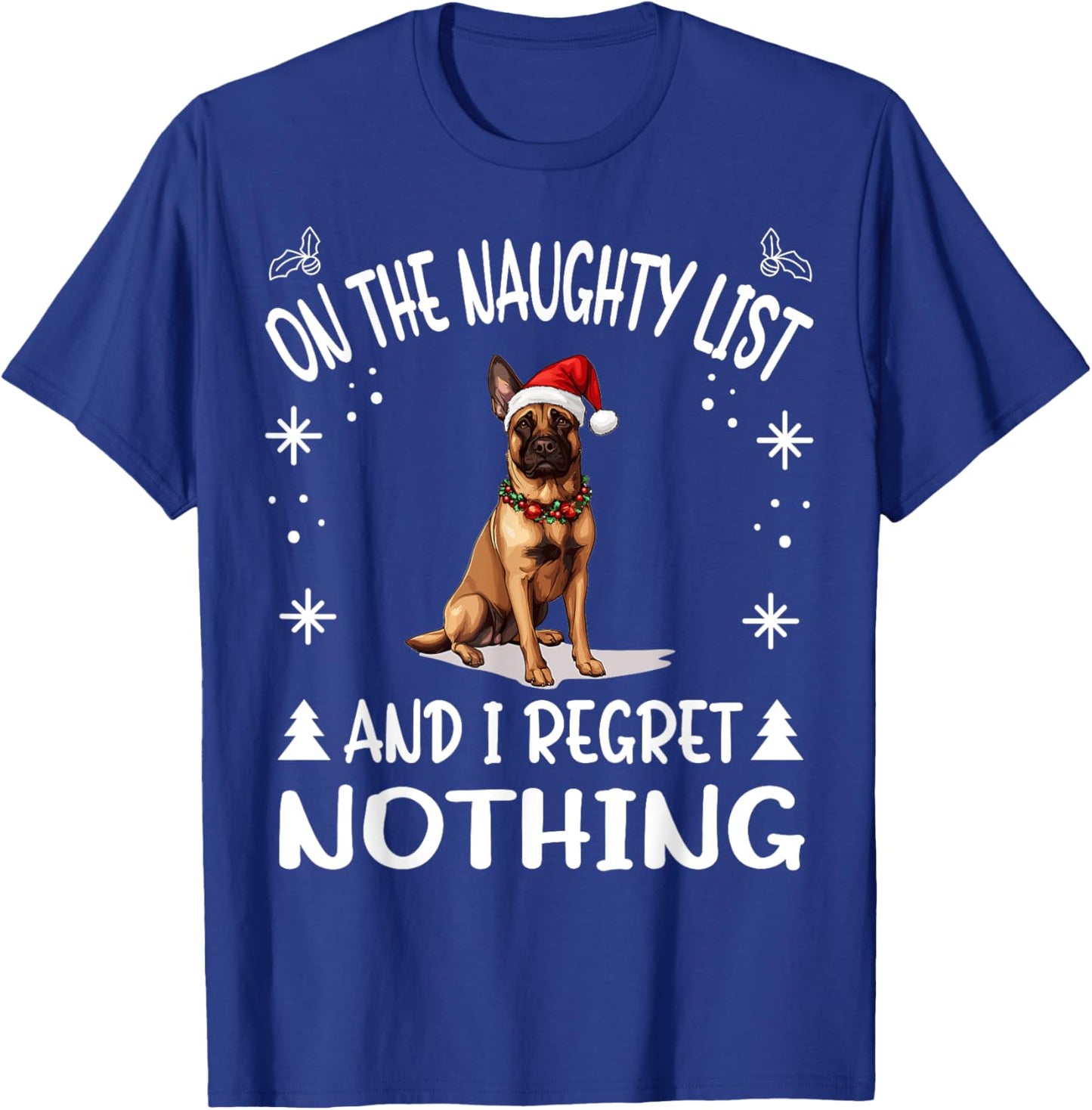 Cute Belgian Malinois Dog Christmas On The Naughty List and T-Shirt - T-Shirt | Royal