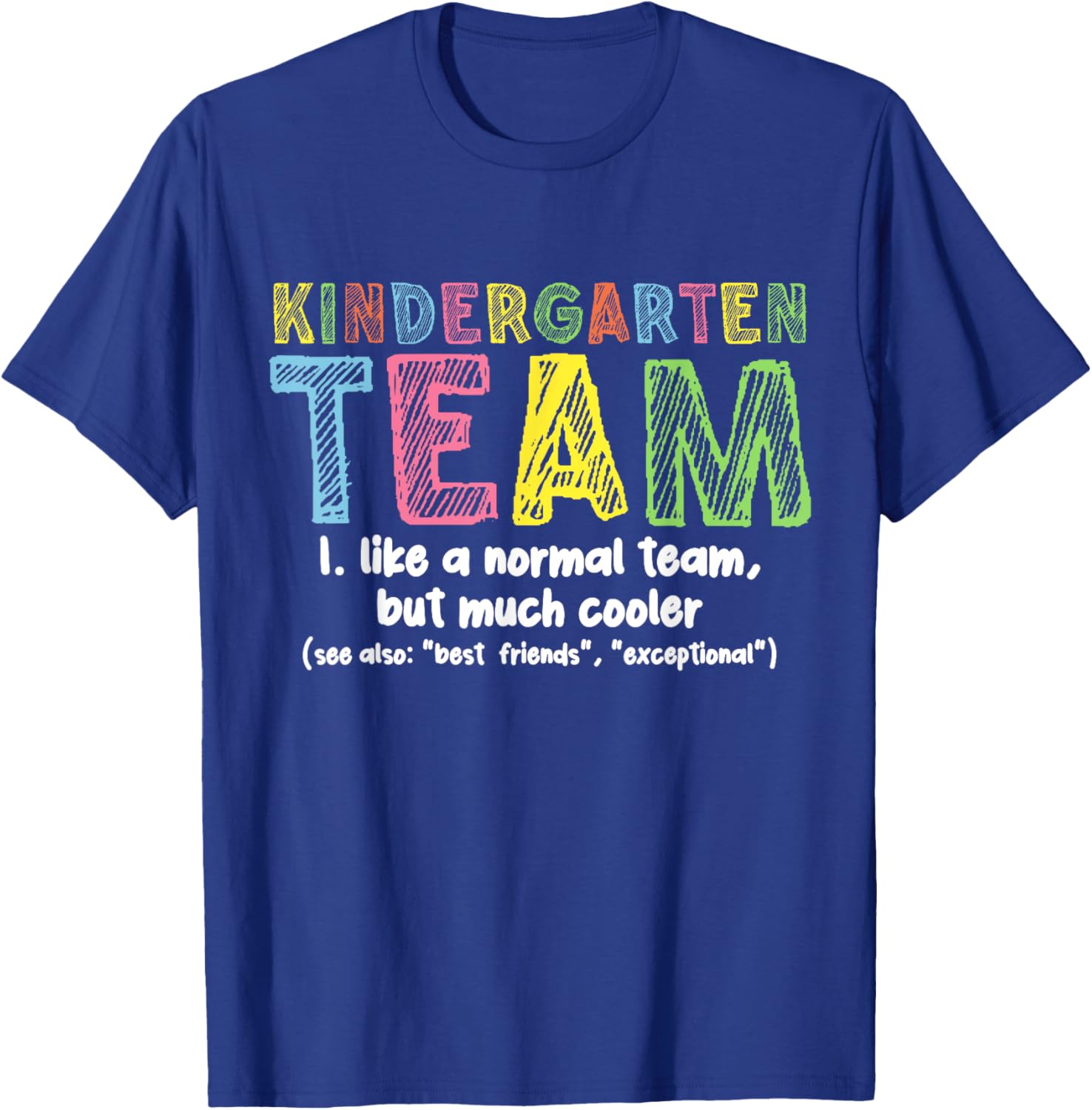 Kindergarten Team Like A Normal Team But Much Cooler School T-Shirt - T-Shirt | Royal