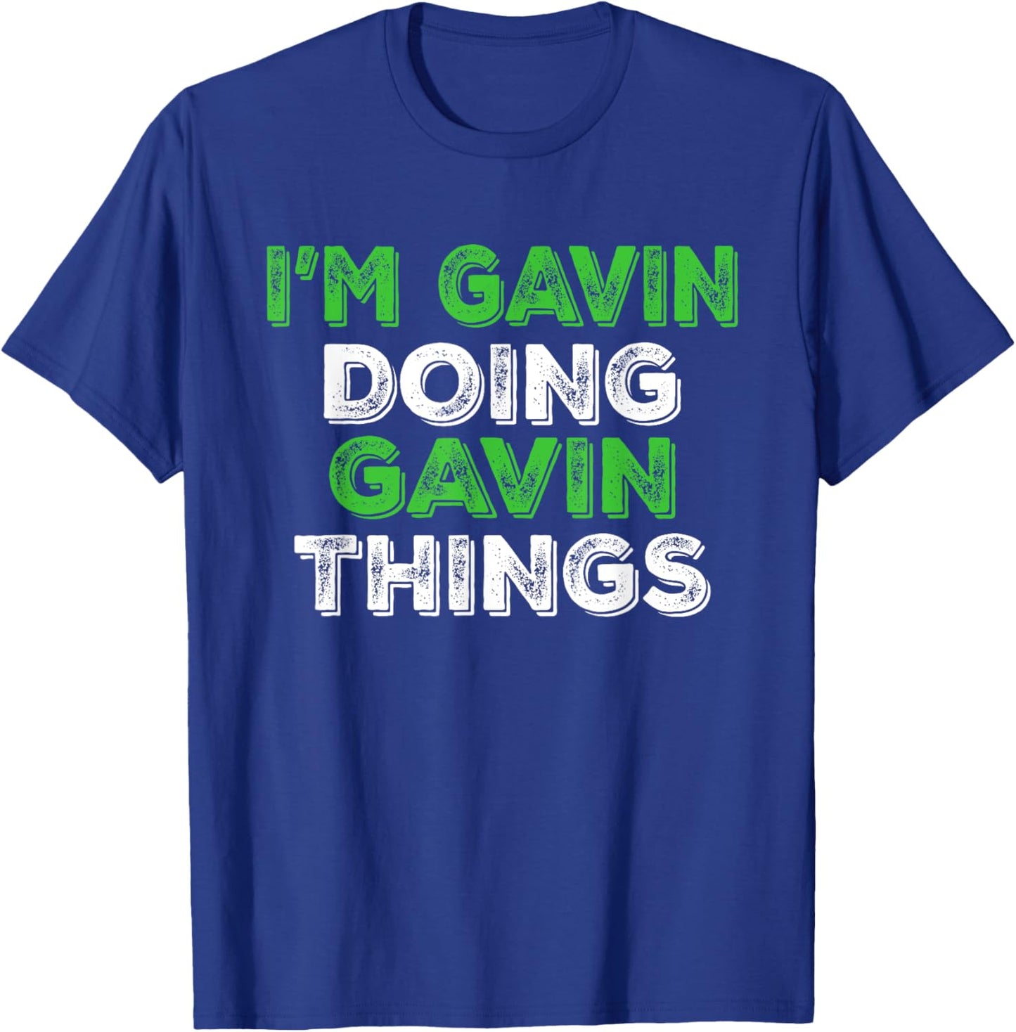 I'm Gavin Doing Gavin Things Funny Personalized First Name T-Shirt - T-Shirt | Royal