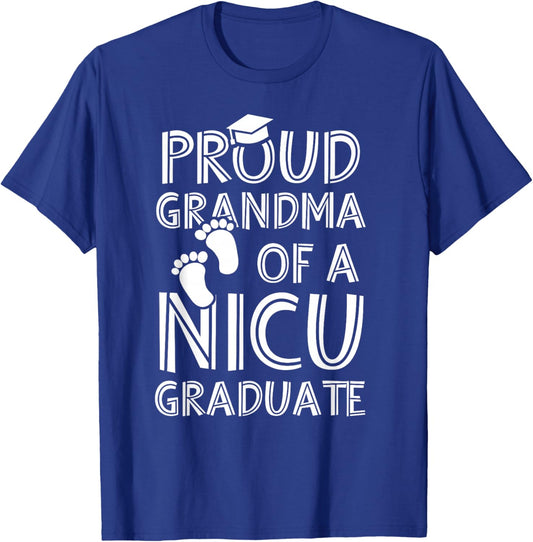 Proud Grandma NICU Graduate Funny Newborn Nurse T-Shirt - T-Shirt | Royal