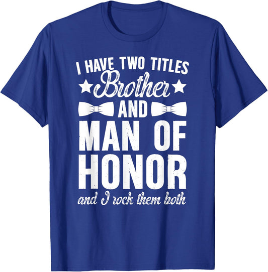 Brother and Man of Honor Wedding Bridal Party Man of Honor T-Shirt - T-Shirt | Royal