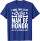 Brother and Man of Honor Wedding Bridal Party Man of Honor T-Shirt - T-Shirt | Royal
