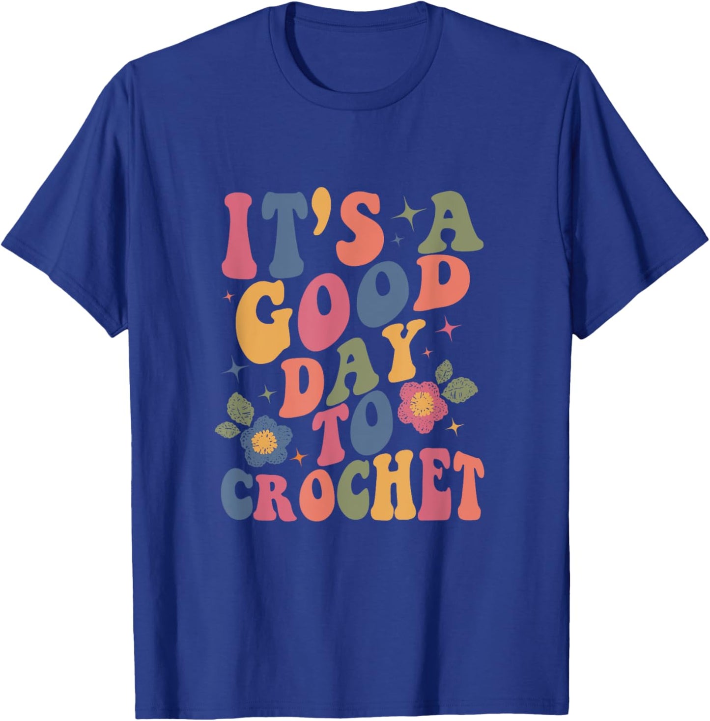 It's Good Day To Crochet Funny Groovy Crochet Lover , Small, Black T-Shirt - T-Shirt | Royal