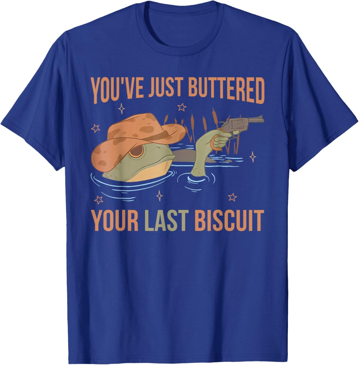 You've Just Buttered Your Last Biscuit Funny Western Frog T-Shirt - T-Shirt | Royal