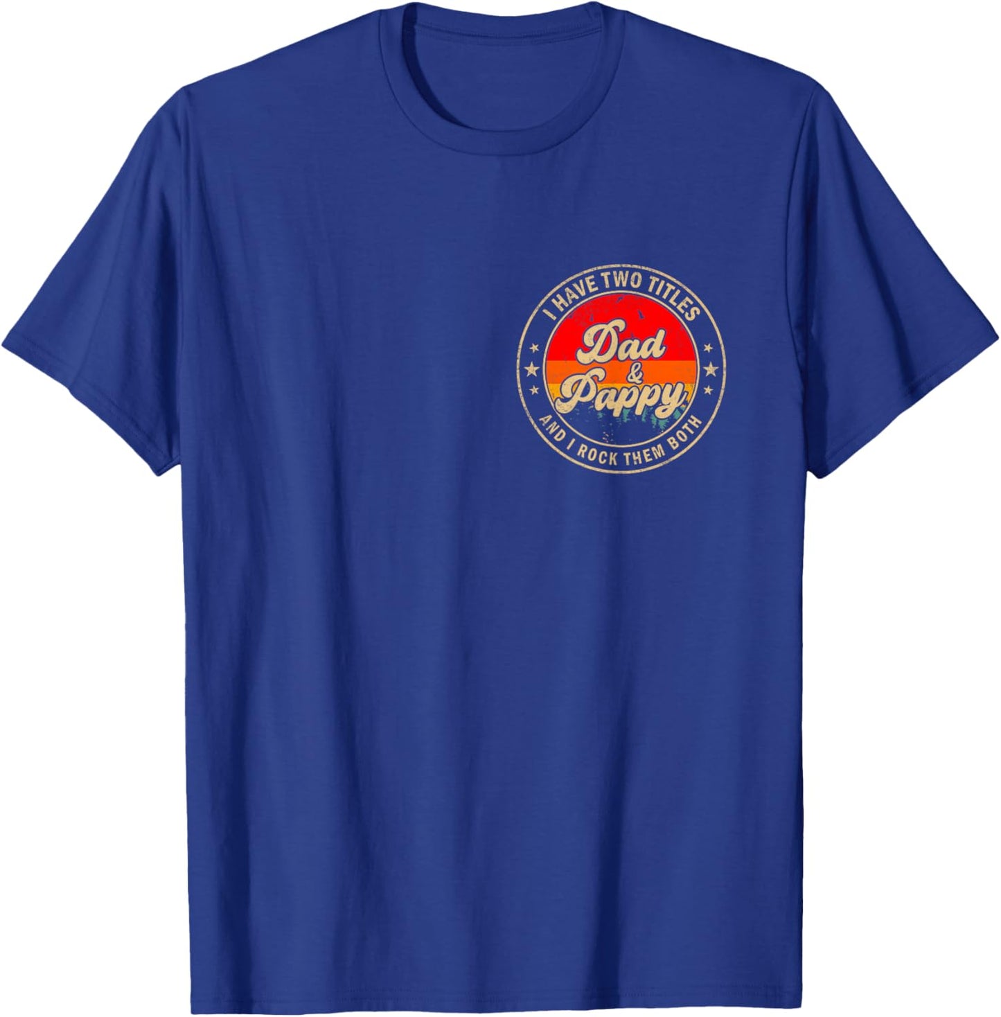 I Have Two Titles Dad & Pappy I Rock Them Both for Grandpa T-Shirt - T-Shirt | Royal