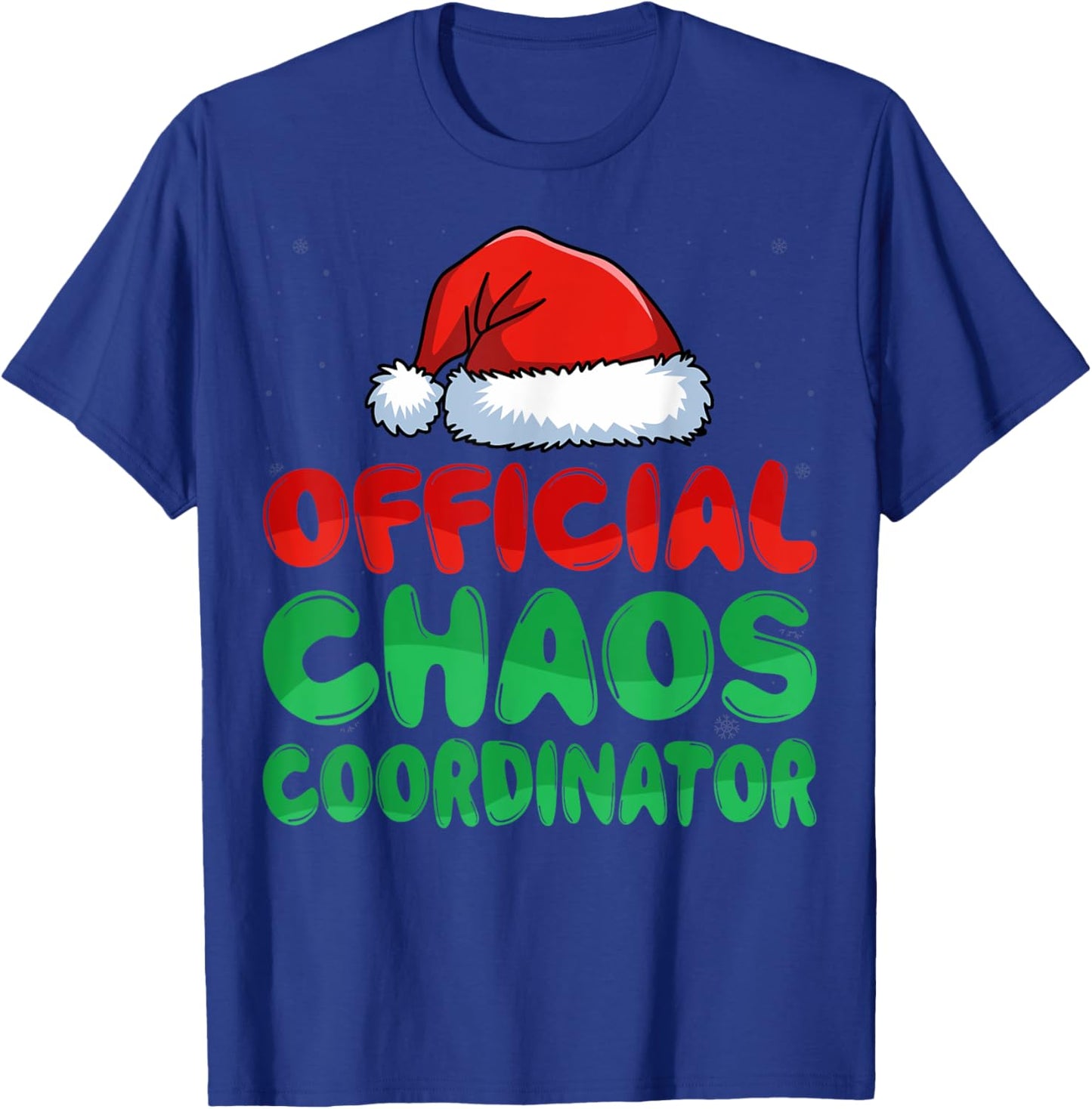 Chaos Coordinator Santa Hat Xmas Holiday Christmas T-Shirt - T-Shirt | Royal