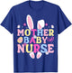 Mother Baby Nurse - Easter Bunny Postpartum Nurse Gifts T-Shirt - T-Shirt | Royal