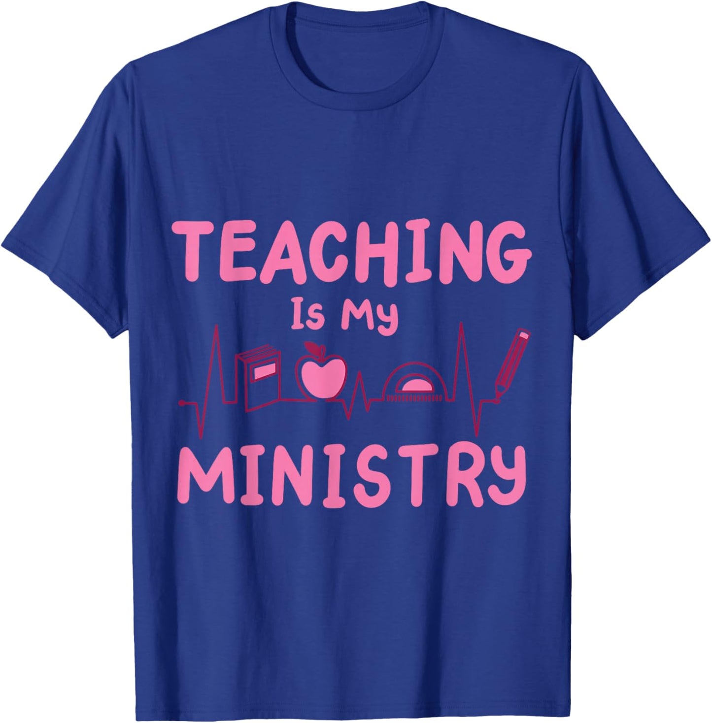 Teaching Is My Ministry T-Shirt - T-Shirt | Royal