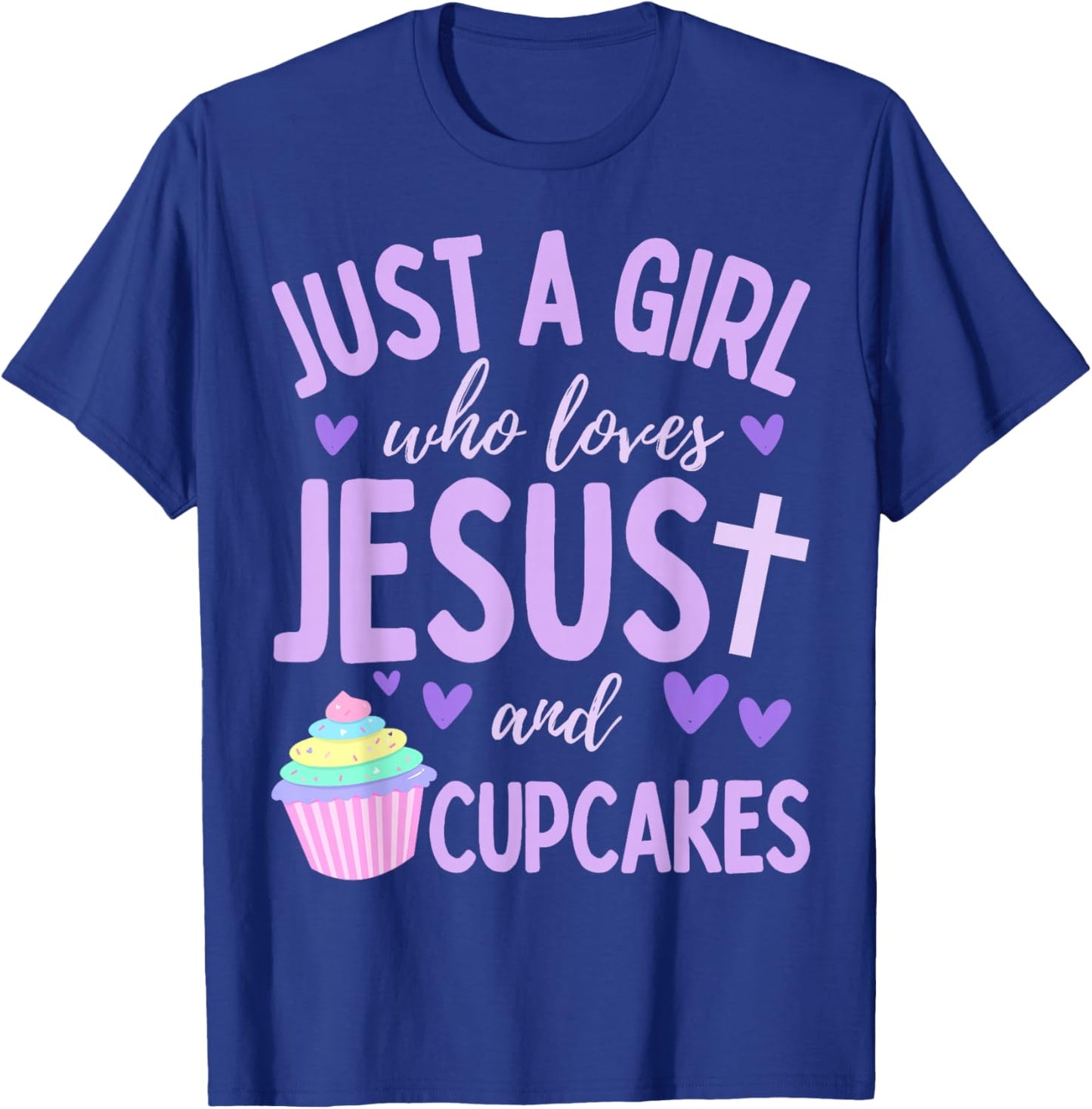 Just A Girl Who Loves Jesus and Cupcakes Christian Funny T-Shirt - T-Shirt | Royal