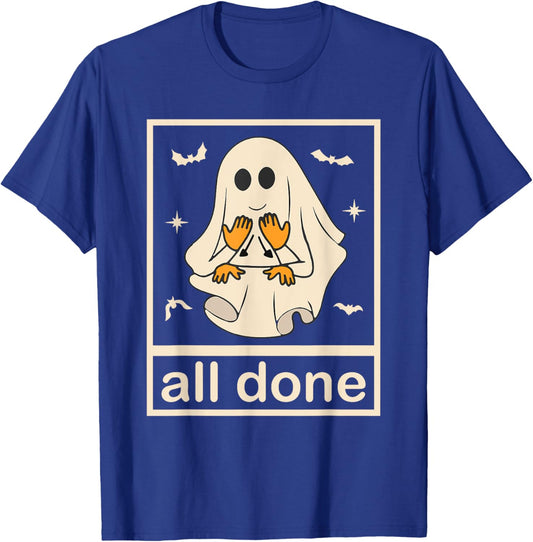 All Done Sign Language Ghost Speech Pathology Teacher Men Women T-Shirt - T-Shirt | Royal