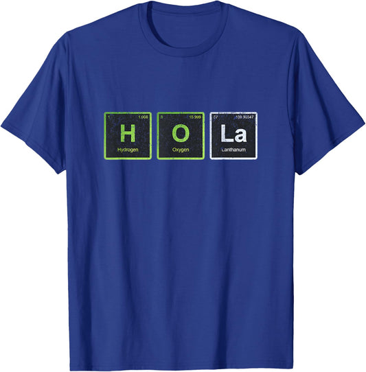 Hola Spanish Hi Hello Chemical Element Funny T-Shirt - T-Shirt | Royal