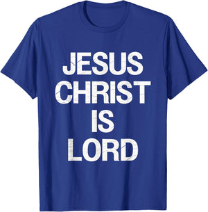 Jesus Christ Is Lord Faith Believers Christianity Jesus T-Shirt - T-Shirt | Royal