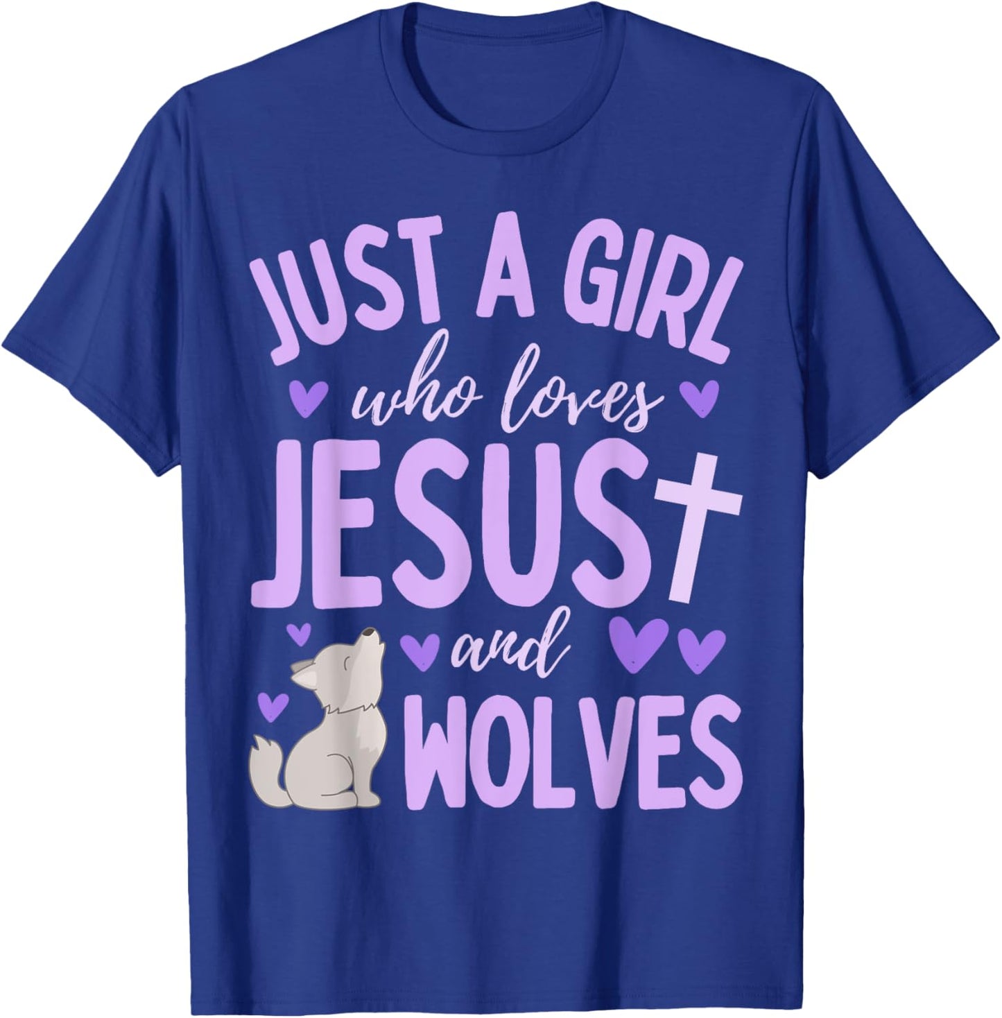 Just A Girl Who Loves Jesus and Wolves Christian Funny T-Shirt - T-Shirt | Royal