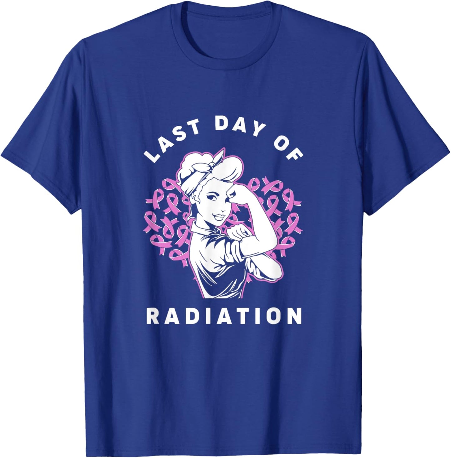 Radiation Therapy Strong Girl Last Day Of Radiation T-Shirt - T-Shirt | Royal