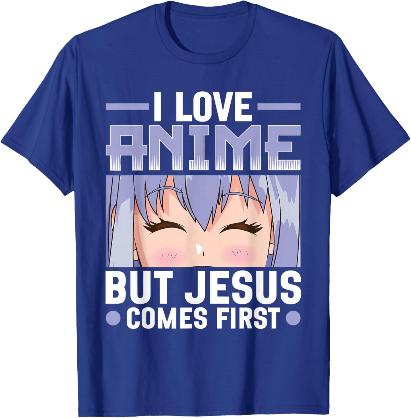 I Love Anime But Jesus Comes First Christian Anime Lover T-Shirt - T-Shirt | Royal