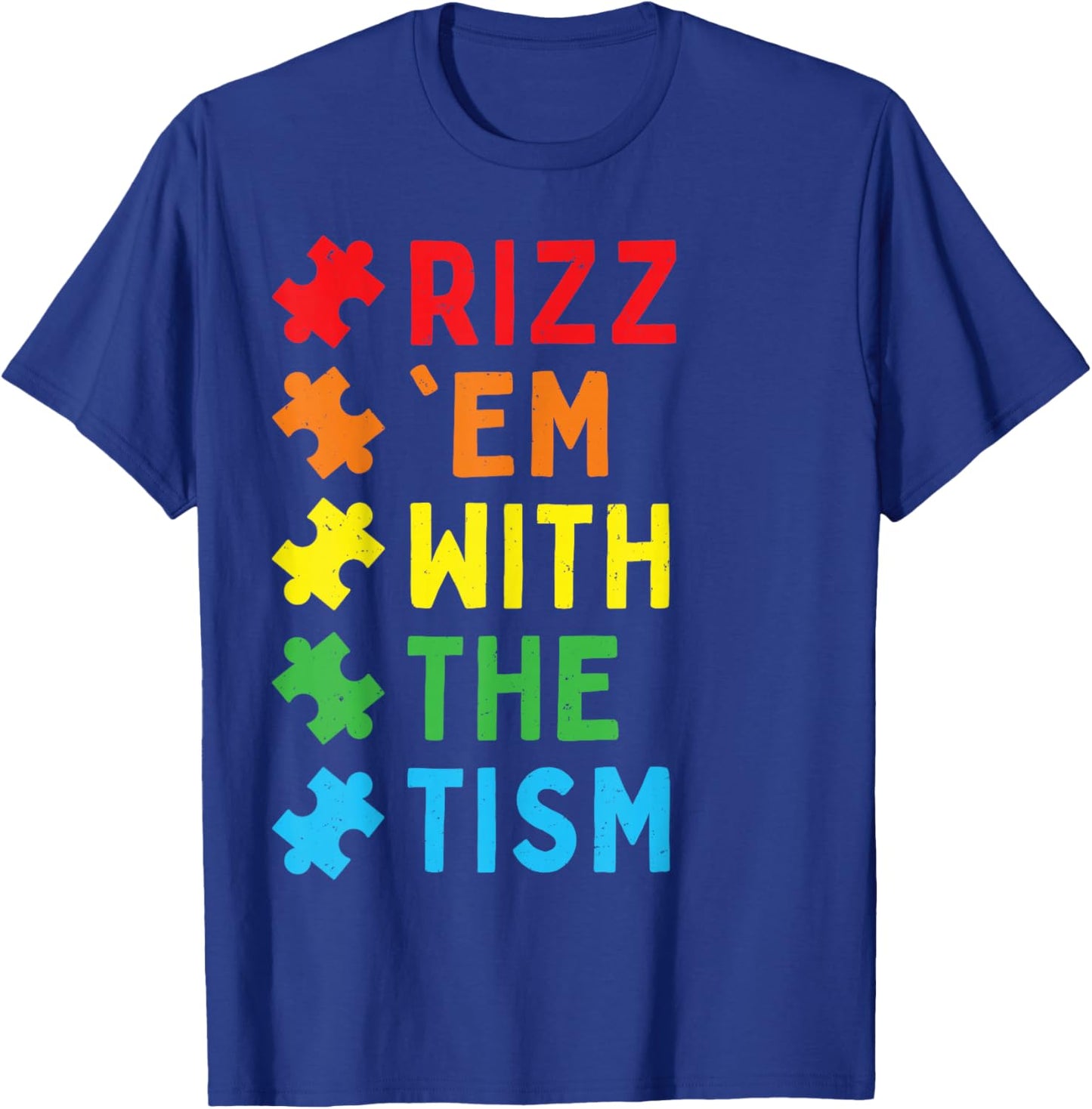 Rizz 'em with The Tism Autism for Kids Support Autistic T-Shirt - T-Shirt | Royal
