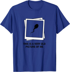 This is A Very Old Picture of Me Funny Sperm Humor Men T-Shirt - T-Shirt | Royal