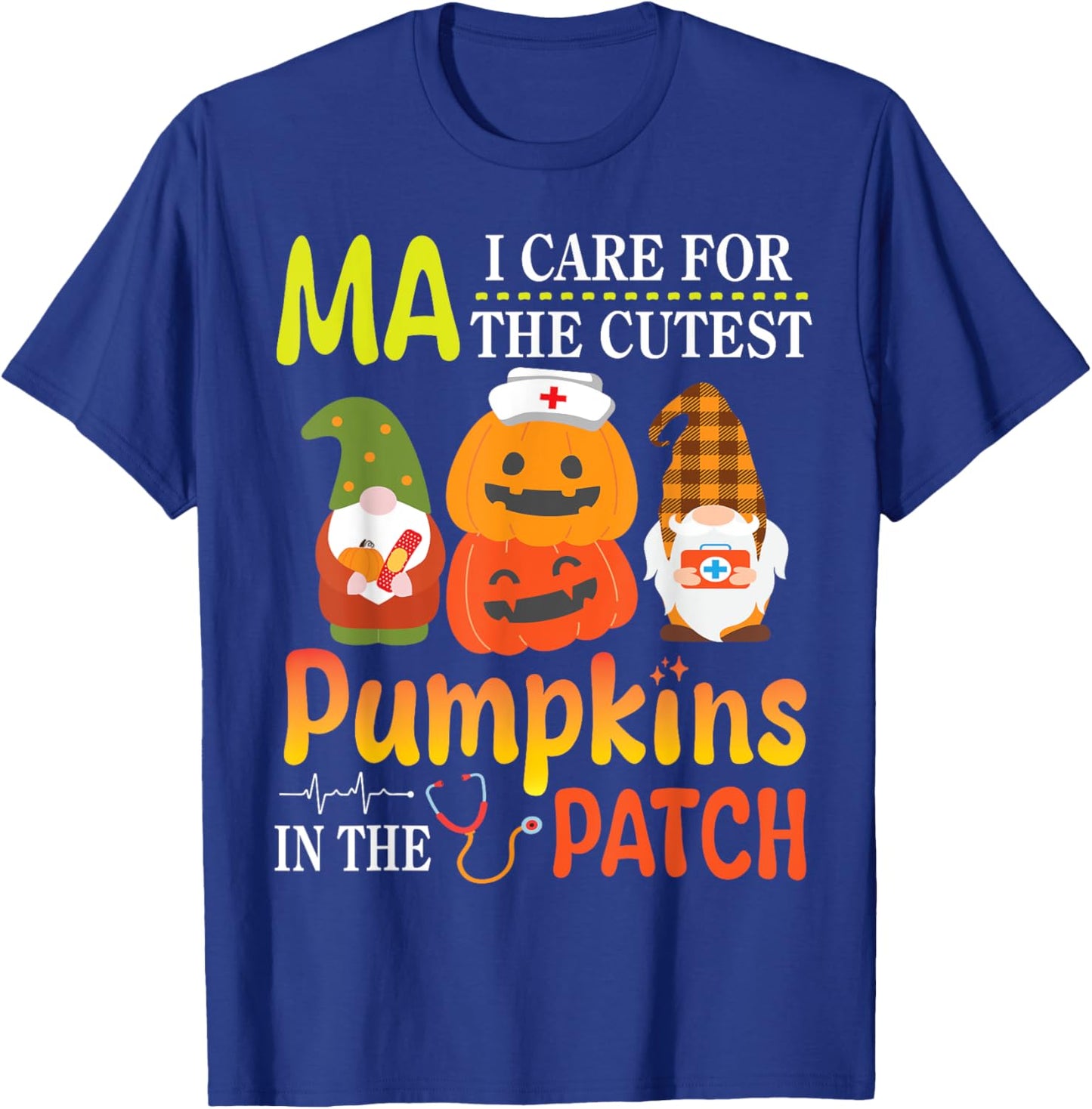 MA I Care For The Cutest Pumpkins Patients In The Patch T-Shirt - T-Shirt | Royal