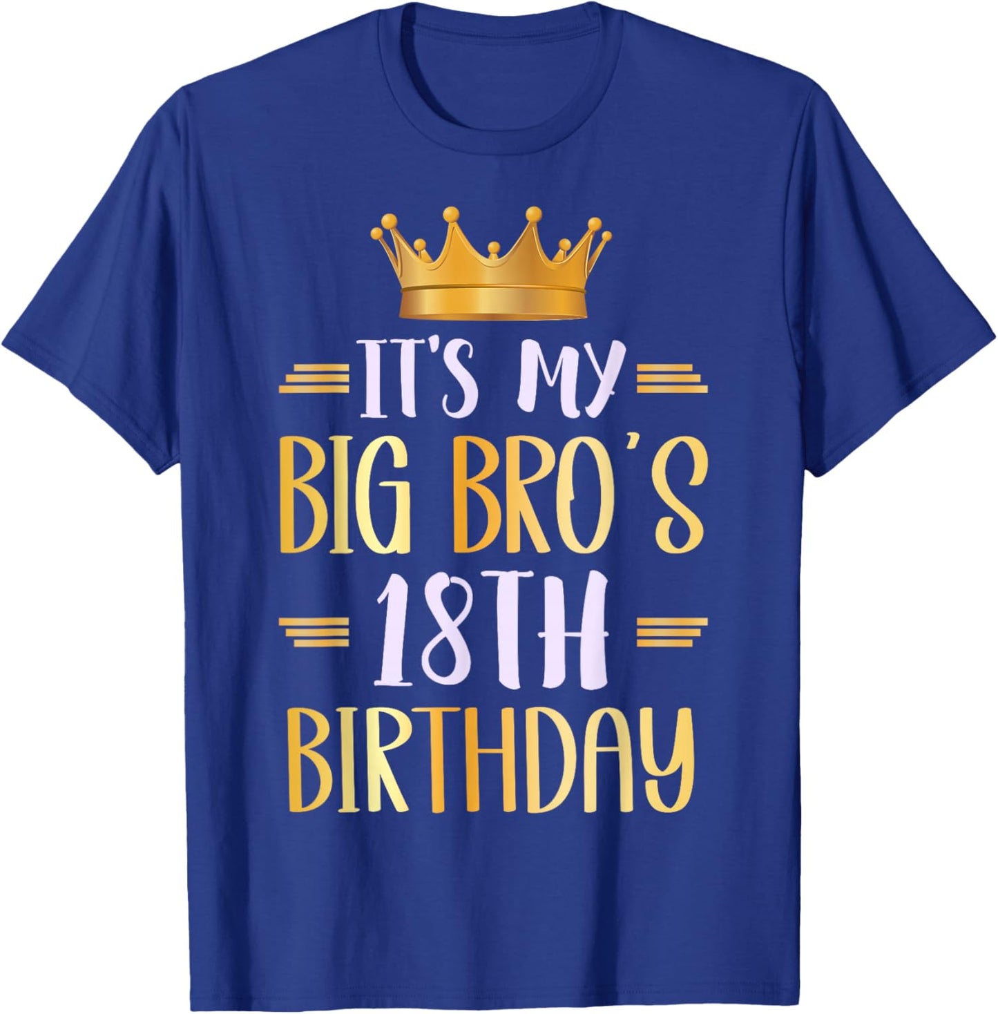 It's My Big Bro's 18th Birthday Happy 18 Years Old T-Shirt - T-Shirt | Royal