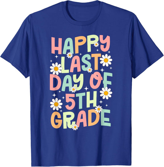 Happy Last Day of 5th Grade Graduation T-Shirt - T-Shirt | Royal