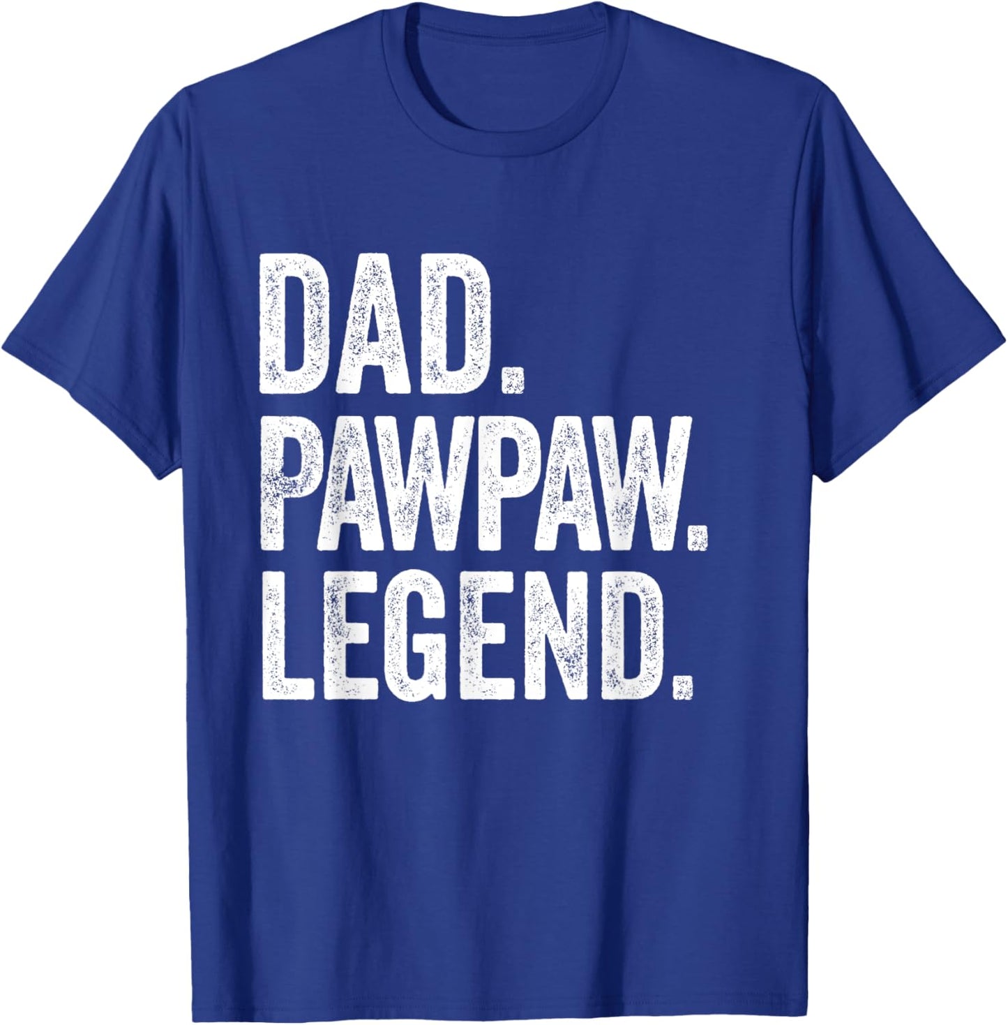 Dad Pawpaw Legend - Vintage Distressed Bold Pawpaw Graphic T-Shirt - T-Shirt | Royal
