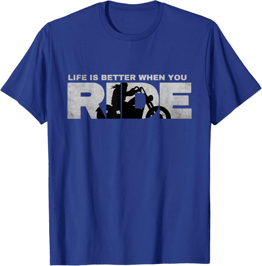 Life Is Better When You Ride - Biker Motorcycle Motorcycling T-Shirt - T-Shirt | Royal