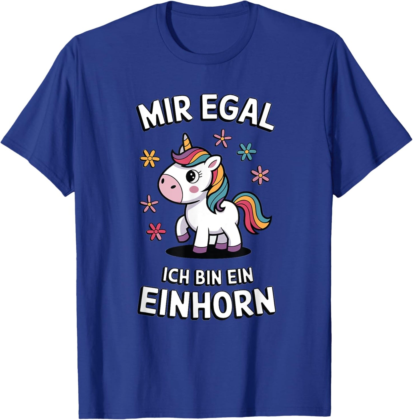 Funny Unicorn Mir Egal Ich Bin Ein Einhorn Fabelwesen T-Shirt - T-Shirt | Royal