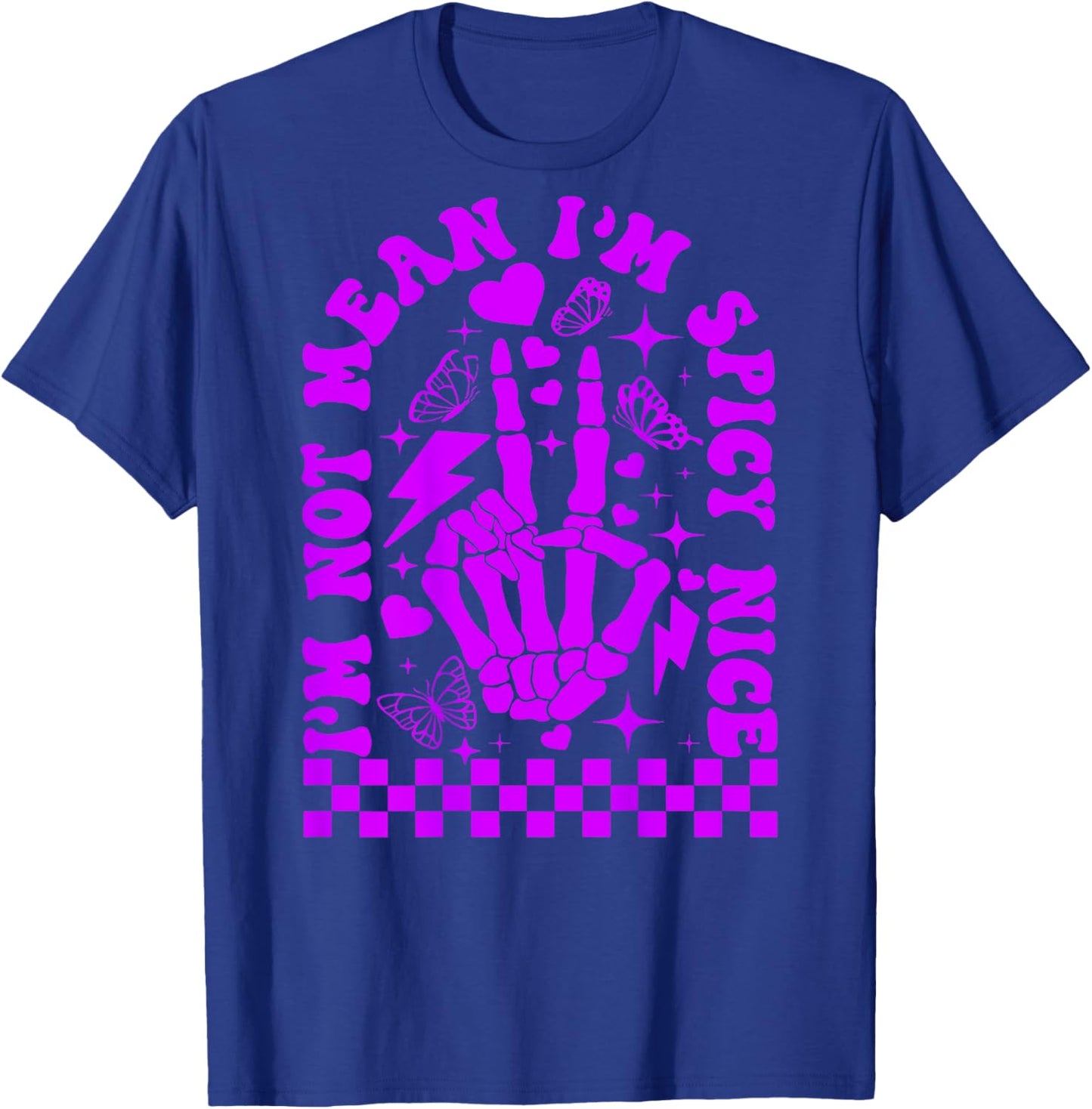 I’m Not Mean I’m Spicy Nice T-Shirt - T-Shirt | Royal