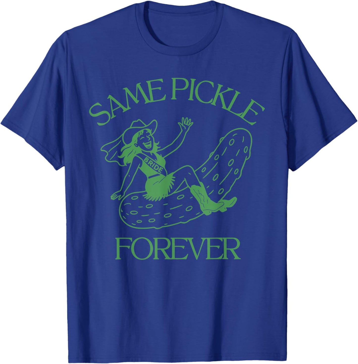 Same Pickle Forever Funny Food Meme Western Cowgirl T-Shirt - T-Shirt | Royal