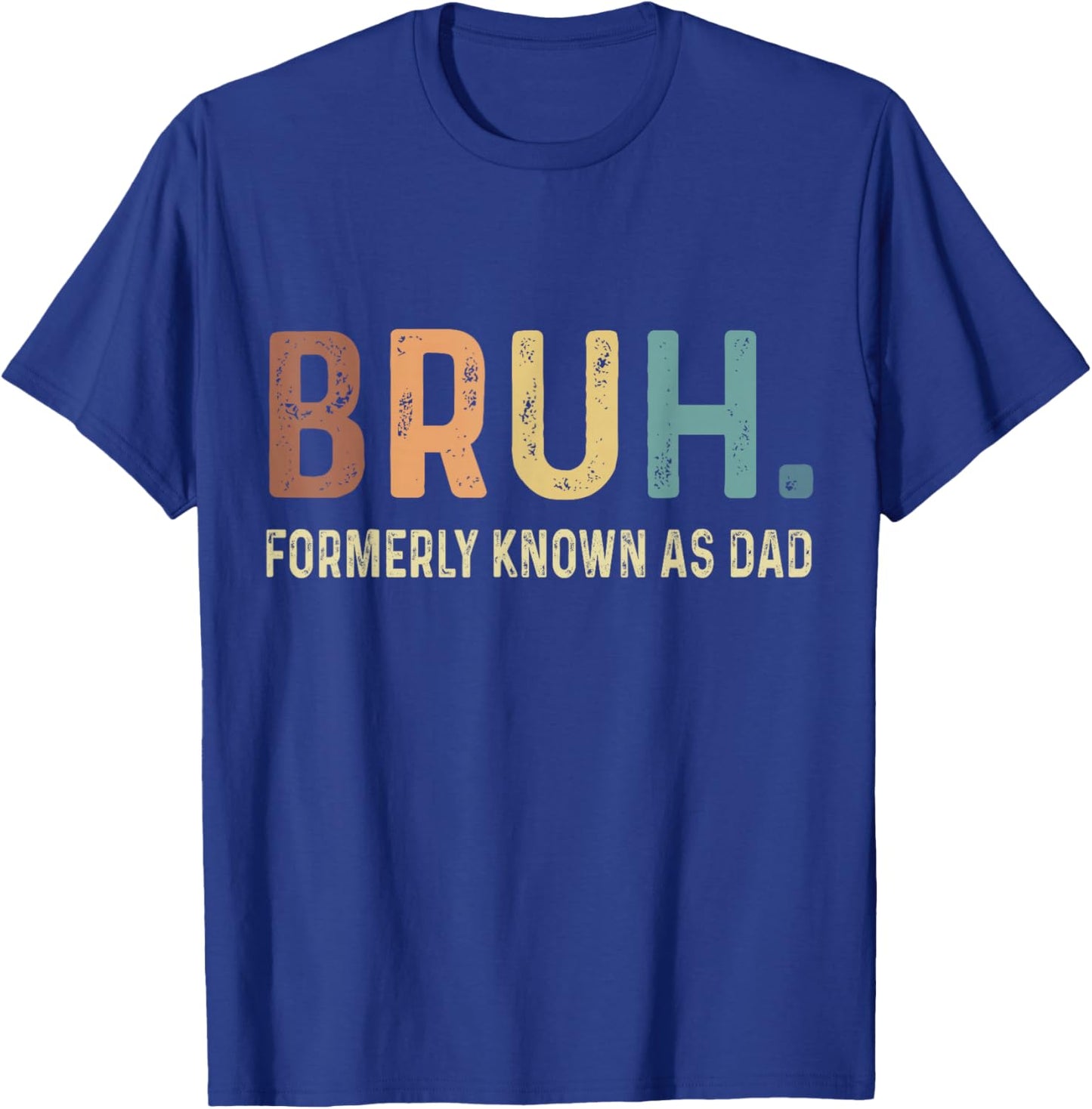 Bruh Formerly Known as Dad T-Shirt - T-Shirt | Royal
