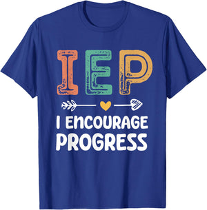 IEP I Encourage Progress - Special Education Teacher T-Shirt - T-Shirt | Royal