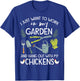 Work in My Garden Hangout with Chickens Funny Gardening T-Shirt - T-Shirt | Royal