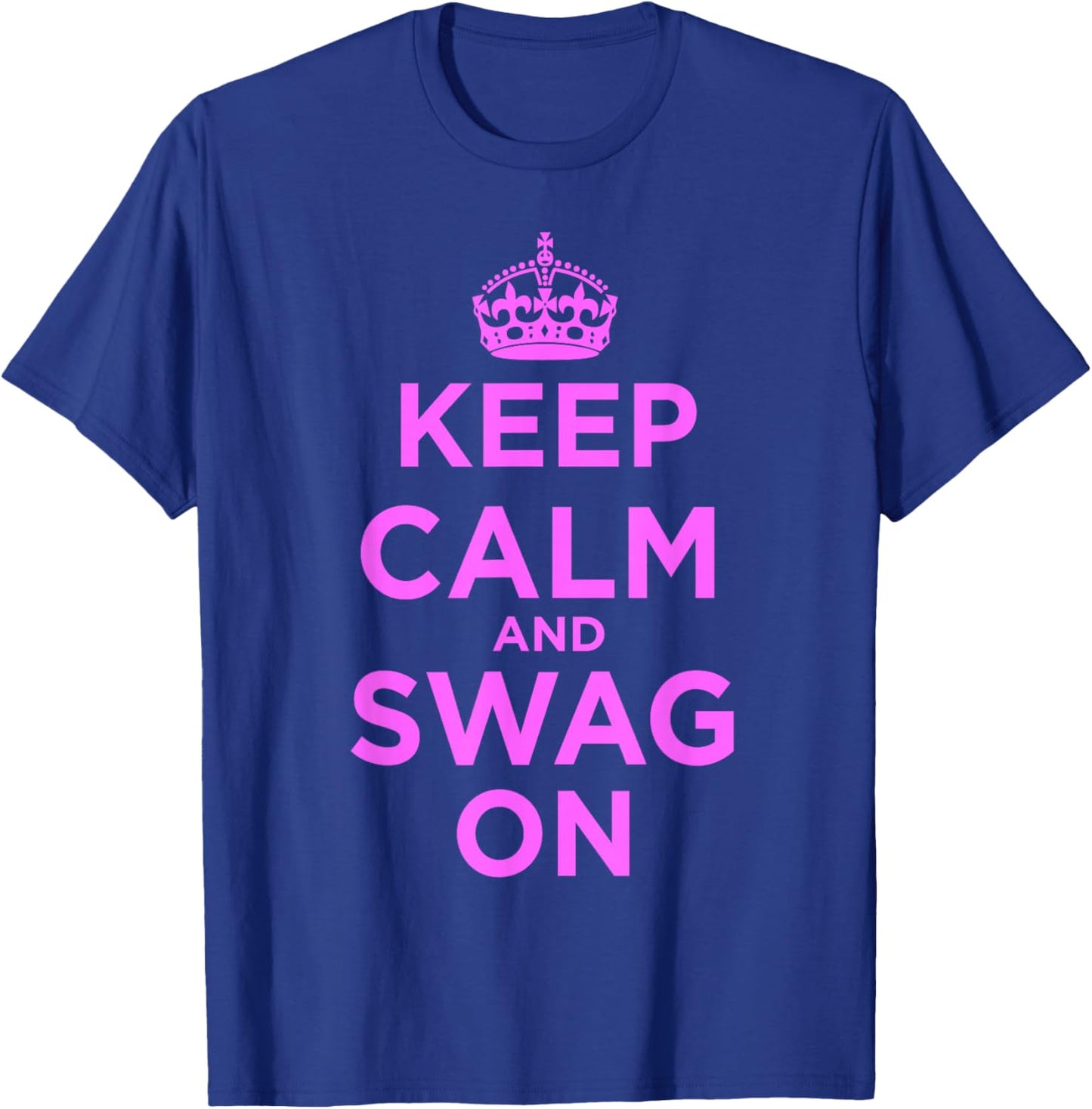 Keep Calm and Swag On T-Shirt - T-Shirt | Royal