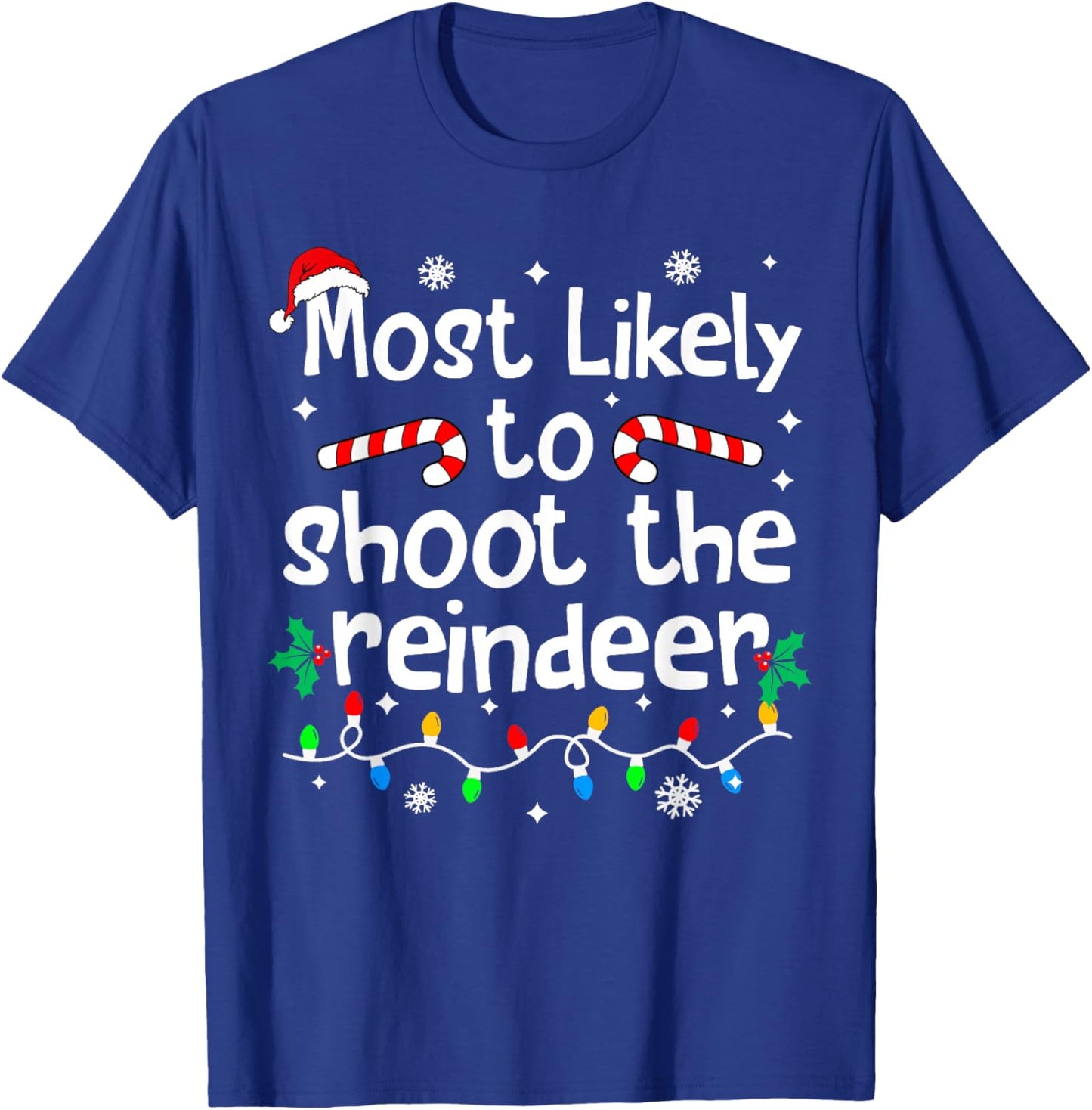 Most Likely to Shoot The Reindeer Christmas Matching Family T-Shirt - T-Shirt | Royal