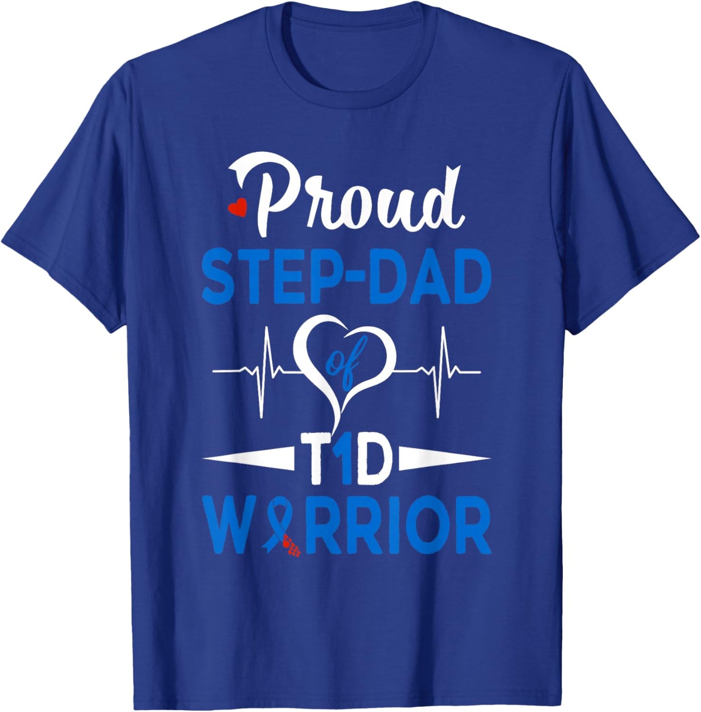 Proud Step-Dad Of A T1D Warrior Diabetes Awareness Type 1 T-Shirt - T-Shirt | Royal