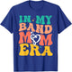 Retro In My Band Mom Era Marching Band Mom Mother Women T-Shirt - T-Shirt | Royal