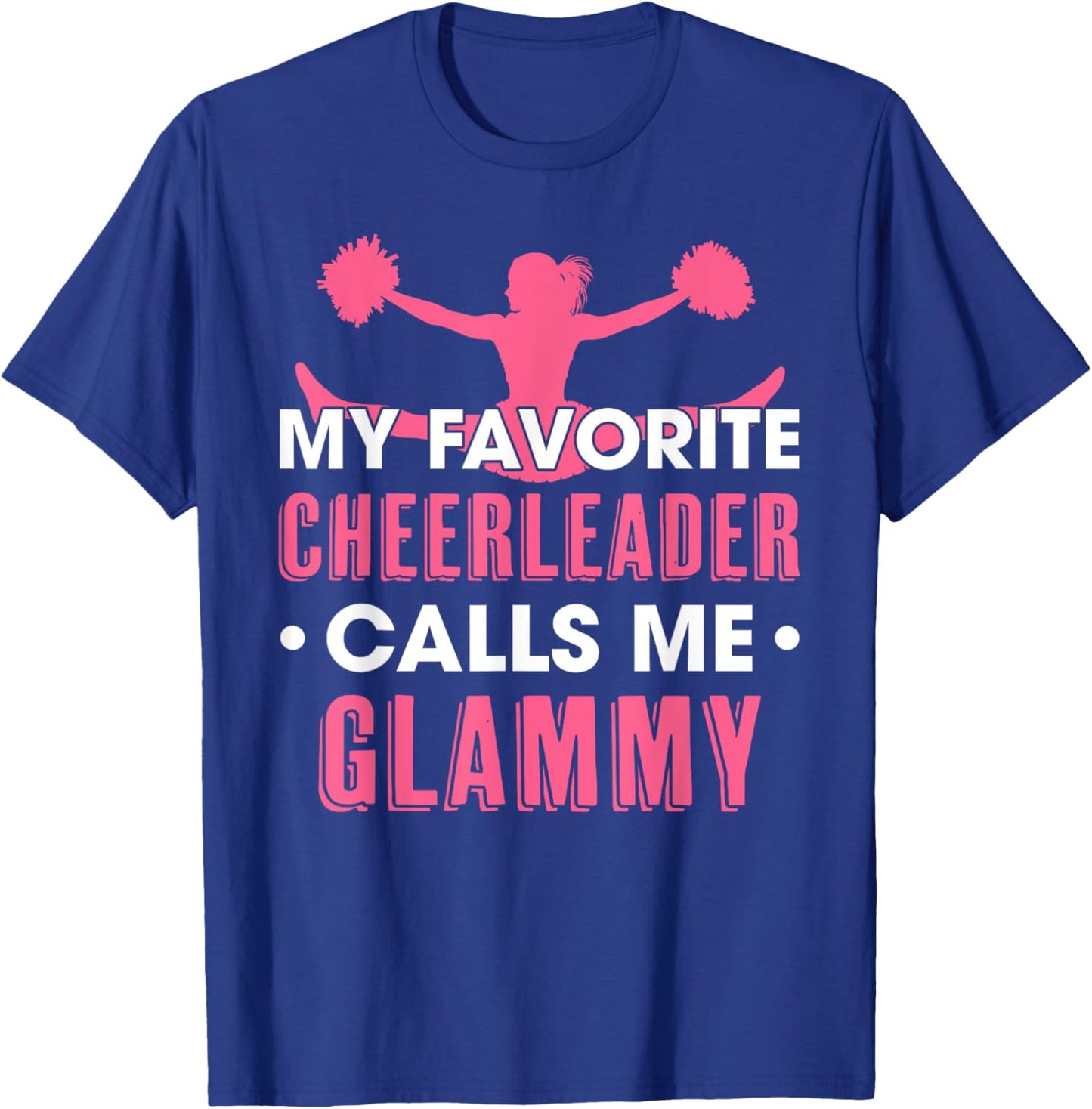 My Favorite Cheerleader Calls Me Glammy Cheerleading Grandma T-Shirt - T-Shirt | Royal