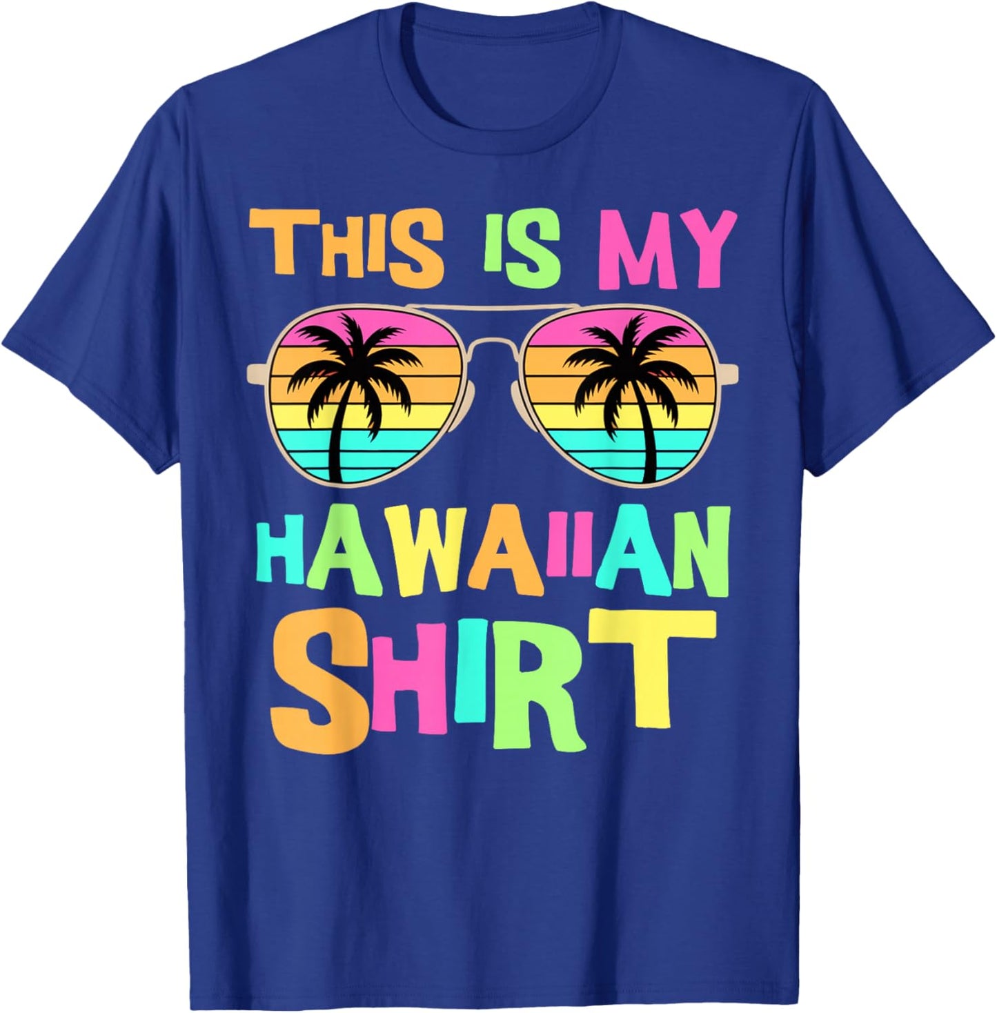 This is My Hawaiian Shirt Tropical Luau Theme Costume Party T-Shirt - T-Shirt | Royal