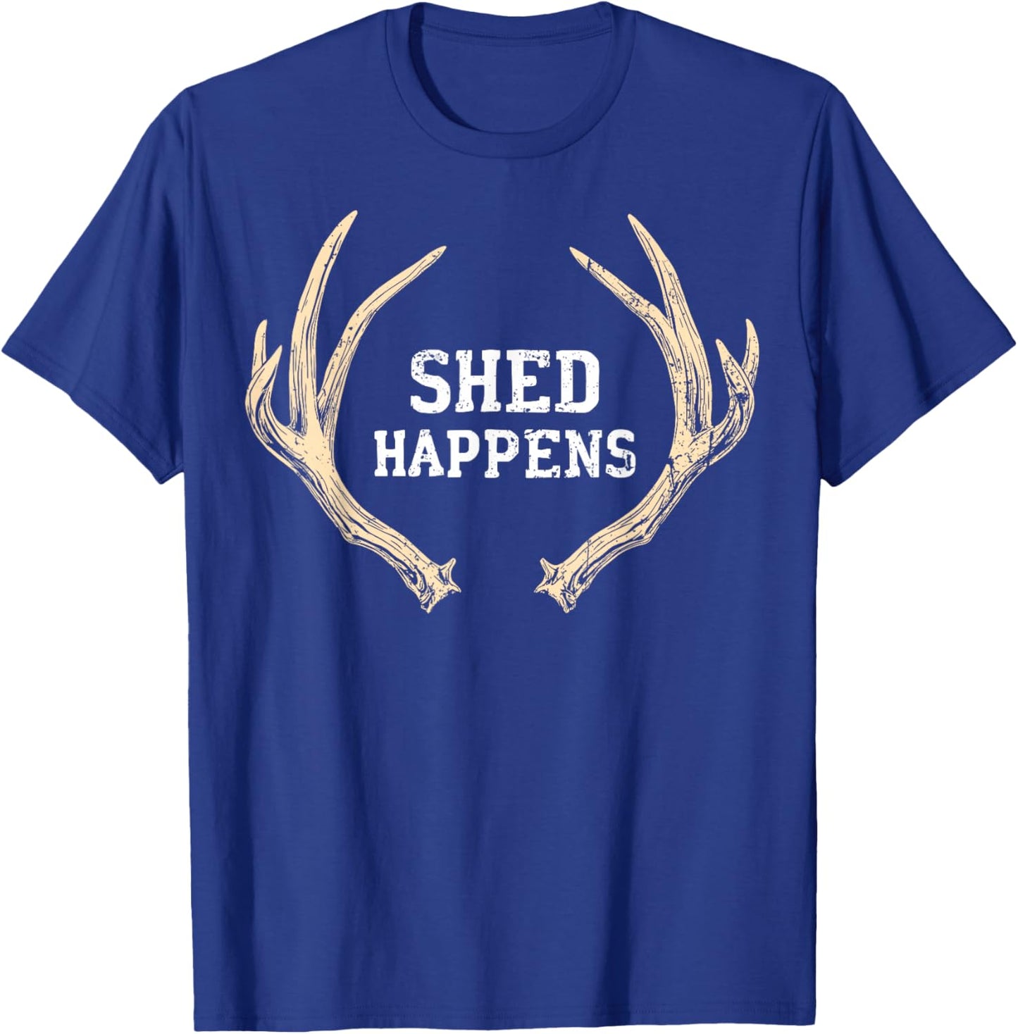 Shed Happens Buck Deer Hunter Joke Funny Deer Hunting T-Shirt - T-Shirt | Royal