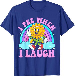 I Pee When I Laugh Funny Sarcastic Ironic embarrassing Meme T-Shirt - T-Shirt | Royal