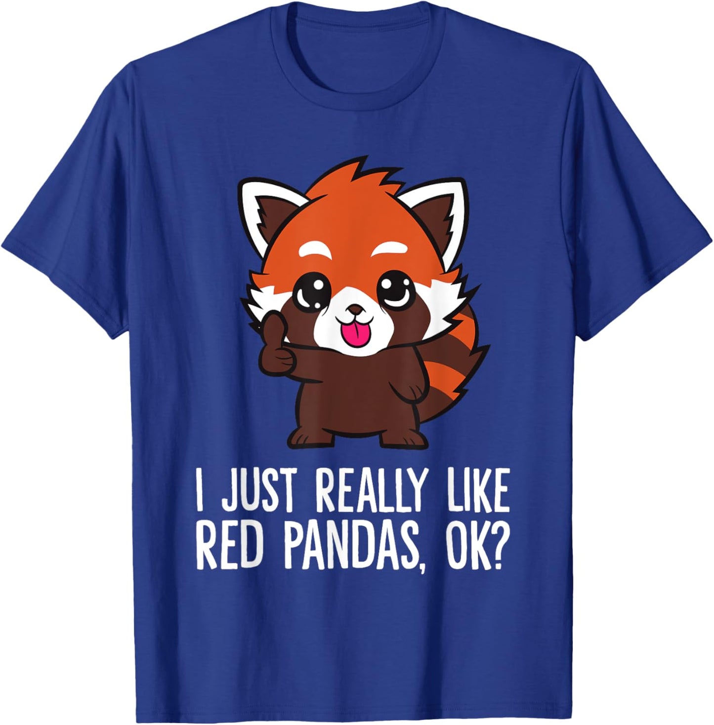I Just Really Like Red Pandas, Ok? Funny Red Panda T-Shirt - T-Shirt | Royal