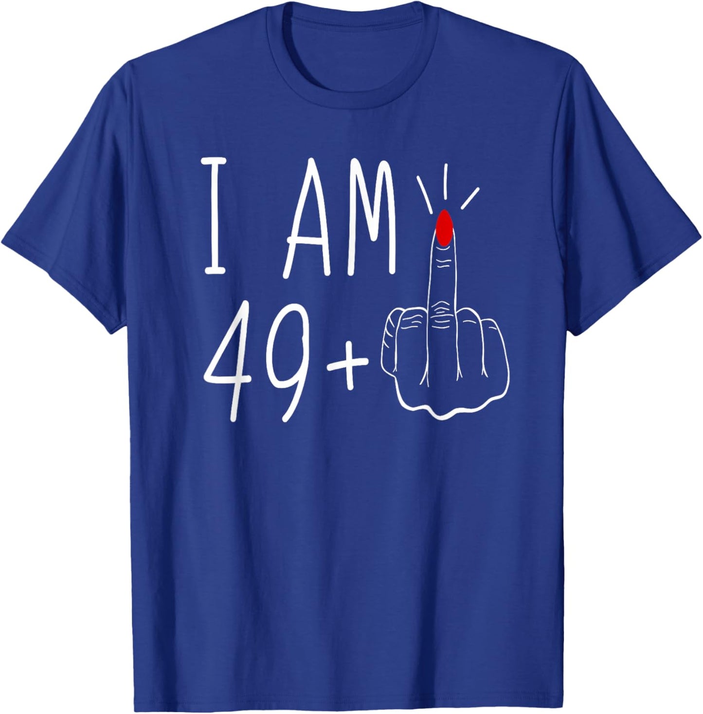 I'm 49 Plus Middle Finger T-Shirt - T-Shirt | Royal