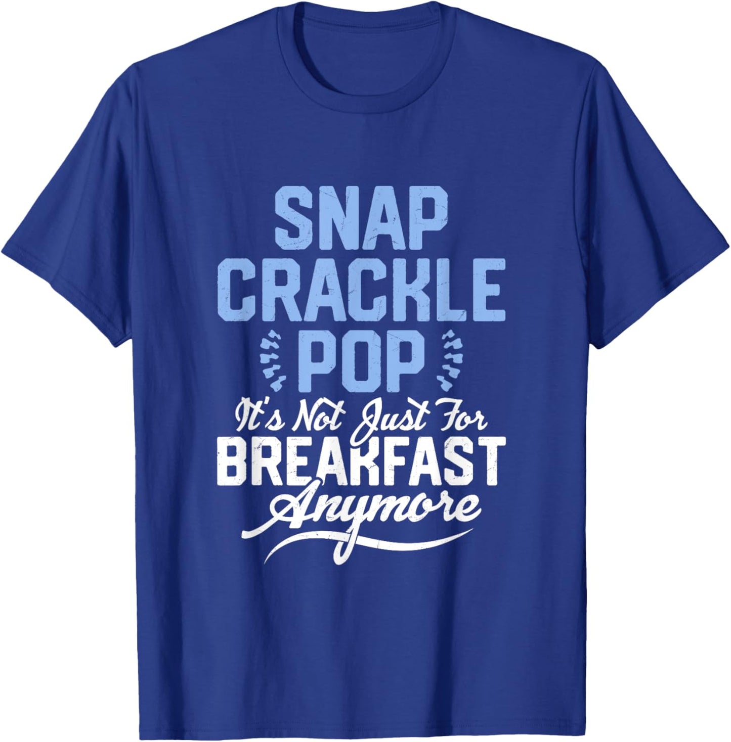 Snap, Crackle, Pop Chiropractor Chiropractic T-Shirt - T-Shirt | Royal