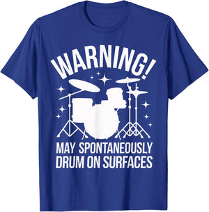 Drummer Warning! May Spontaneously Drum On Surfaces T-Shirt - T-Shirt | Royal