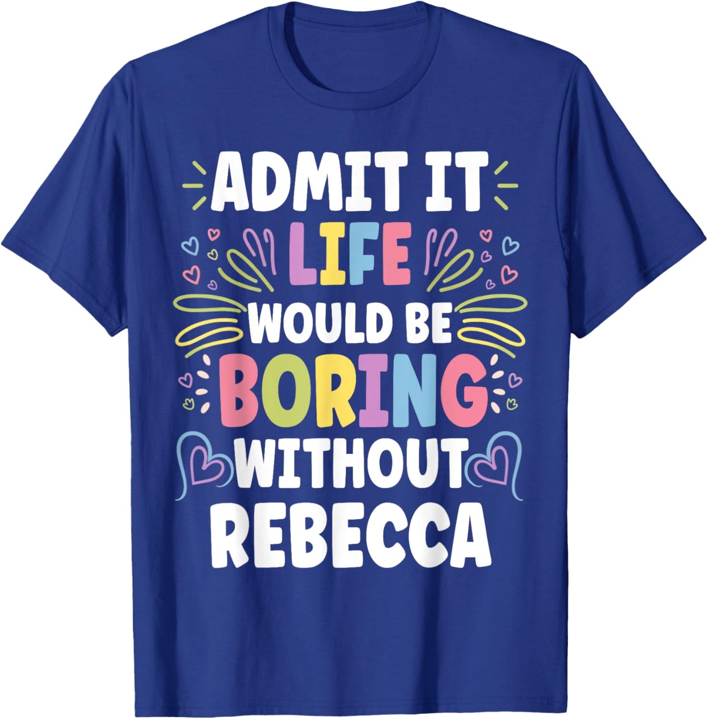 REBECCA Personalized Name Funny Cute Custom REBECCA Name T-Shirt - T-Shirt | Royal