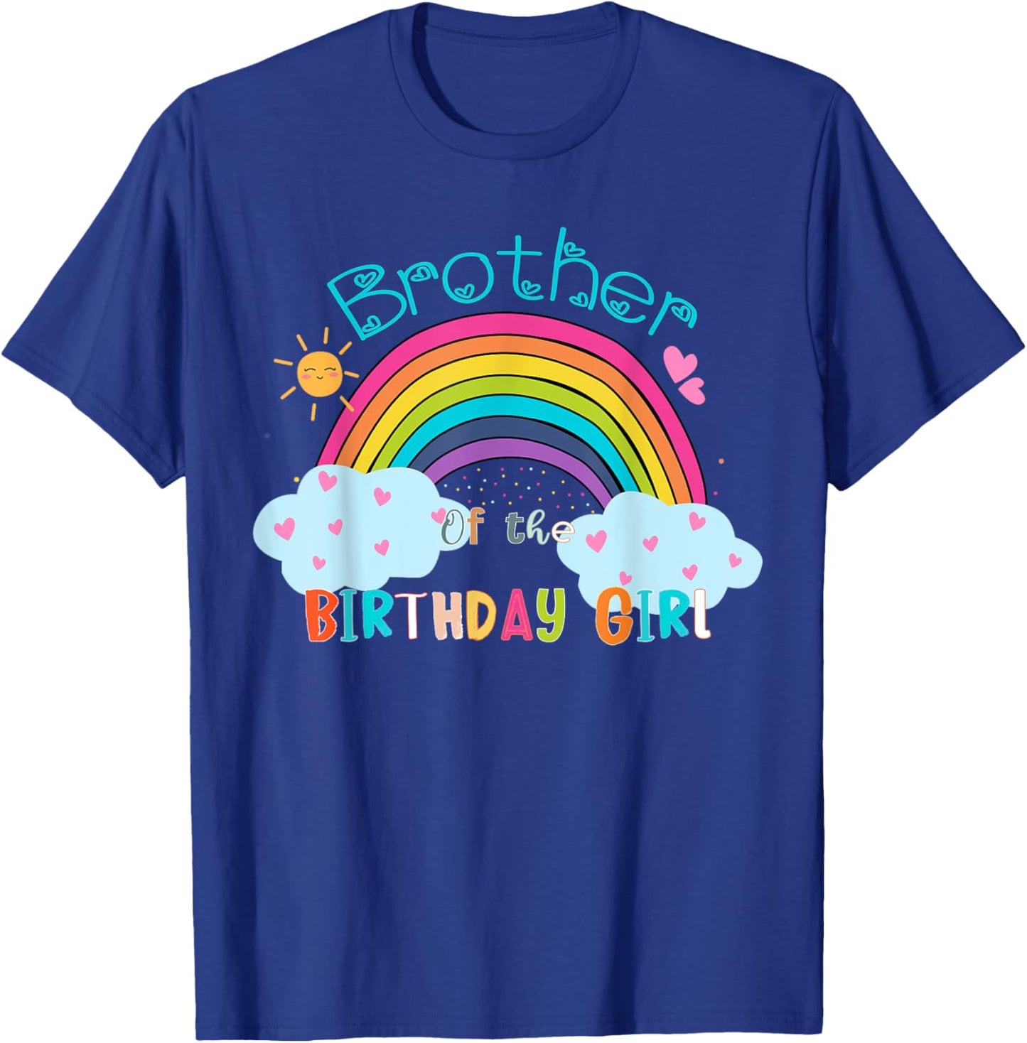 Brother of The Birthday Girl Rainbow B-Day Matching Family T-Shirt - T-Shirt | Royal